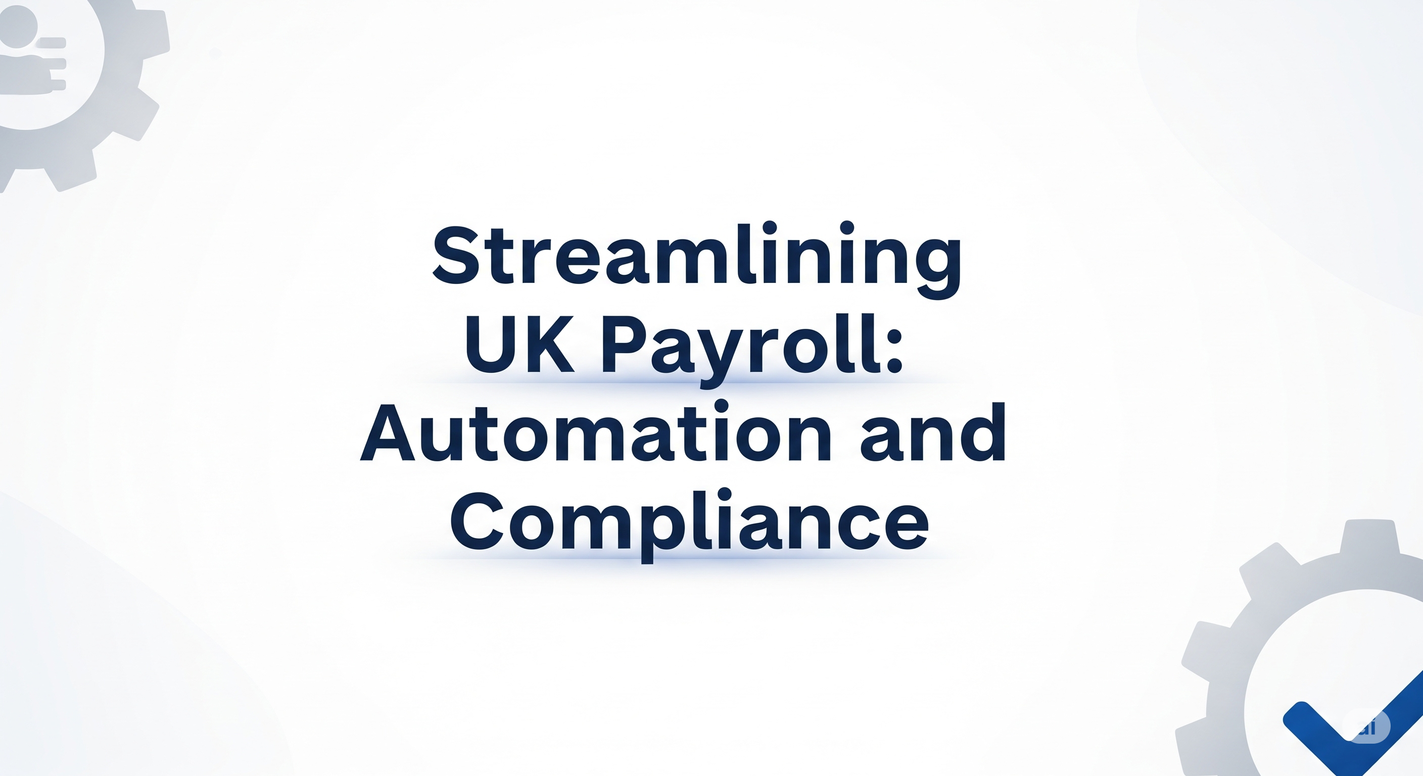 Streamlining UK Payroll: Automation and Compliance